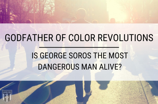 Godfather of Color Revolutions: Is George Soros the Most Dangerous Man Alive?