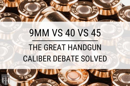 9mm vs 40 vs 45: The Great Handgun Caliber Debate Solved