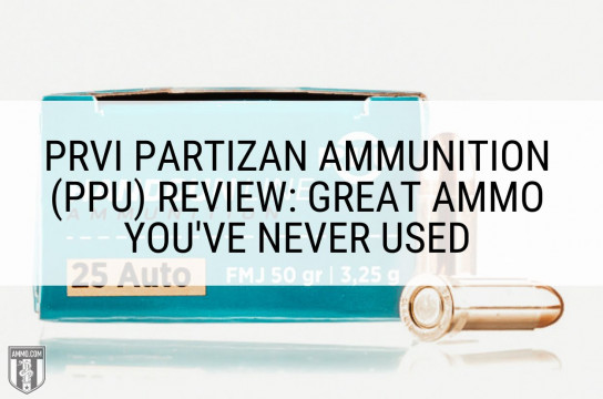 Prvi Partizan Ammunition (PPU) Review: Great Ammo You’ve Never Used