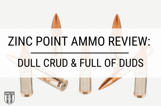 Zinc Point Ammo Review: Dull Crud & Full of Duds