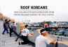 Roof Koreans: How Civilians Defended Koreatown from Racist Violence During the 1992 LA Riots