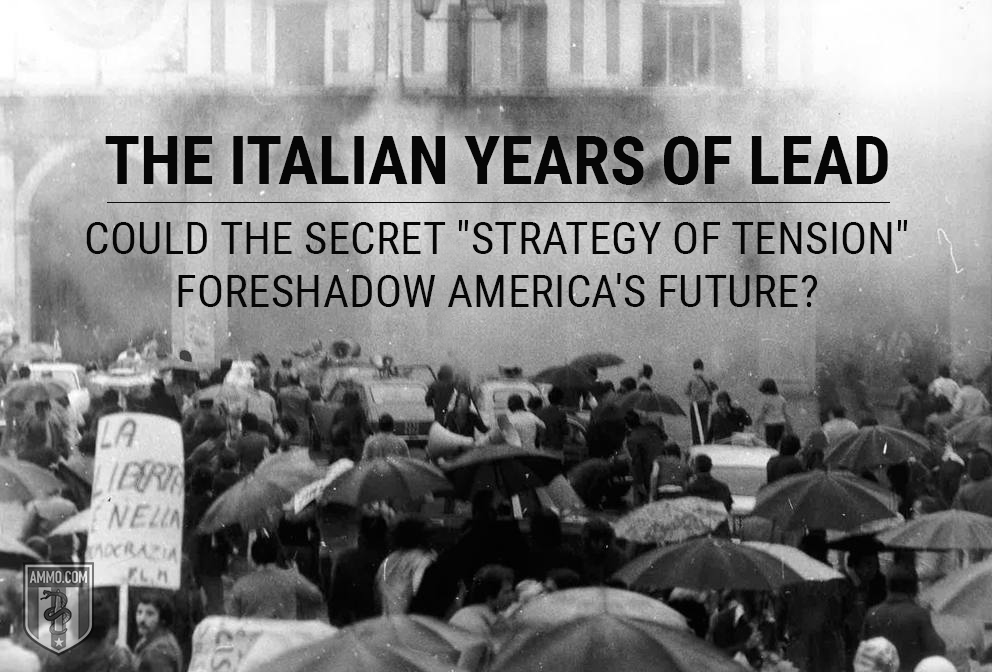 The Italian Years of Lead: How the Strategy of Tension Could Foreshadow America's Future