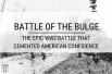 Battle of the Bulge: The Epic WW2 Battle That Cemented American Confidence