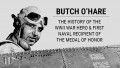 Butch O’Hare: The History of the WWII War Hero and First Naval Recipient of the Medal of Honor