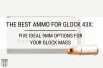 The Best Ammo for Glock 43x: Five Ideal 9mm Options for Your Glock Mags