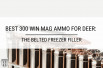 Best 300 Win Mag Ammo for Deer: The Belted Freezer Filler