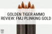 Golden Tiger Ammo Review: FMJ Plinking Gold