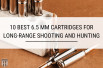 10 Best 6.5 mm Cartridges For Long-Range Shooting and Hunting