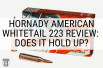 Hornady American Whitetail 223 Review: Does It Hold Up?