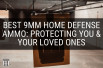 Best 9mm Home Defense Ammo: Protecting You & Your Loved Ones