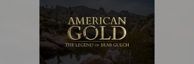 American Gold: The Legend of Bear Gulch