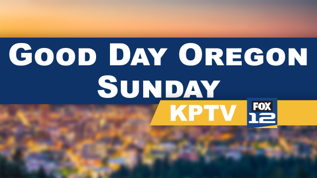 Good Day Oregon Sunday