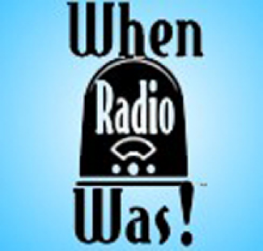 When Radio Was