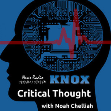Critical Thought w/ Noah Chelliah (KNOX-AM)