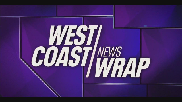 West Coast News Wrap